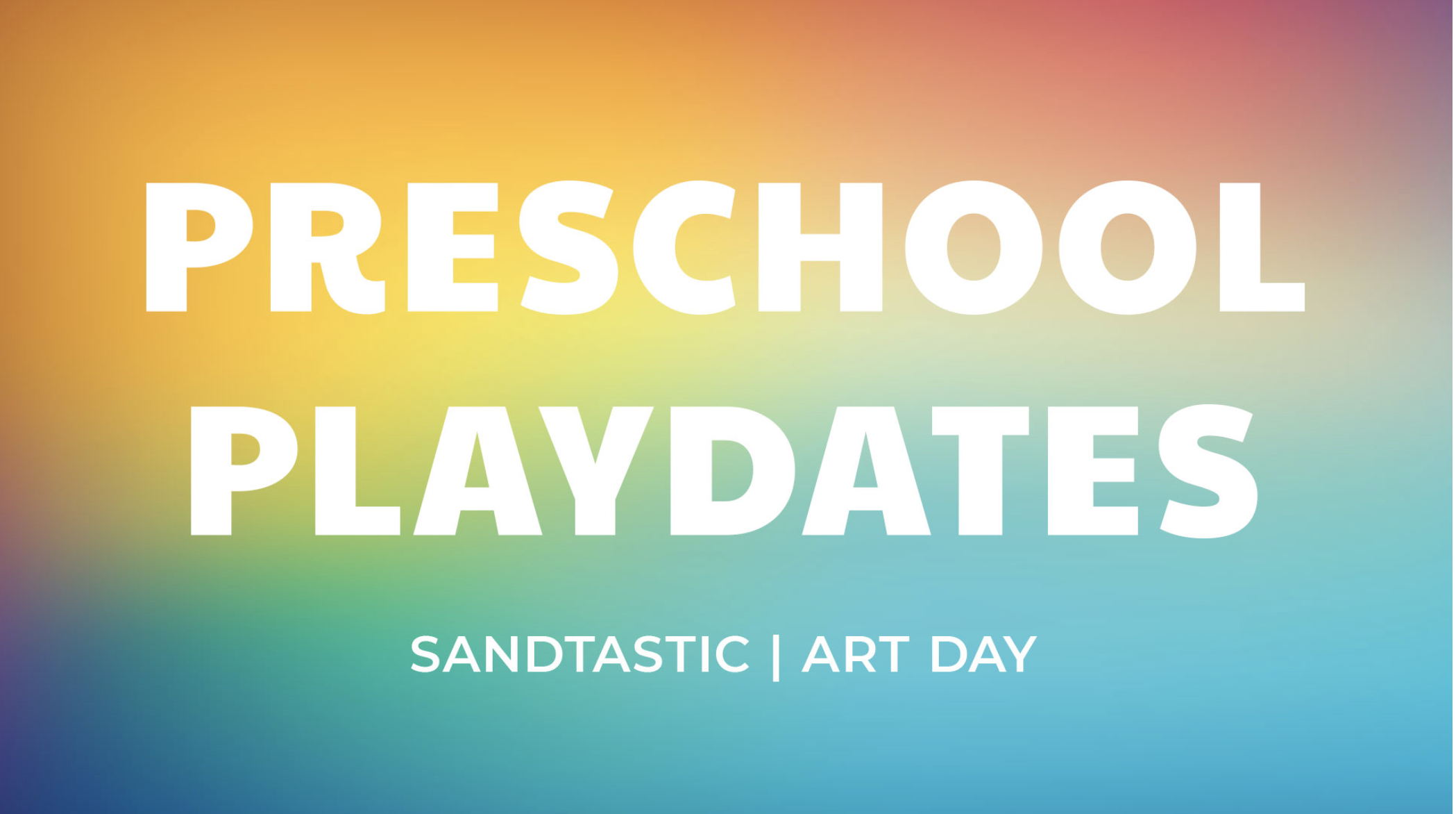 Cottonwood Creek Church - Preschool Playdates: Sandtastic Art Day