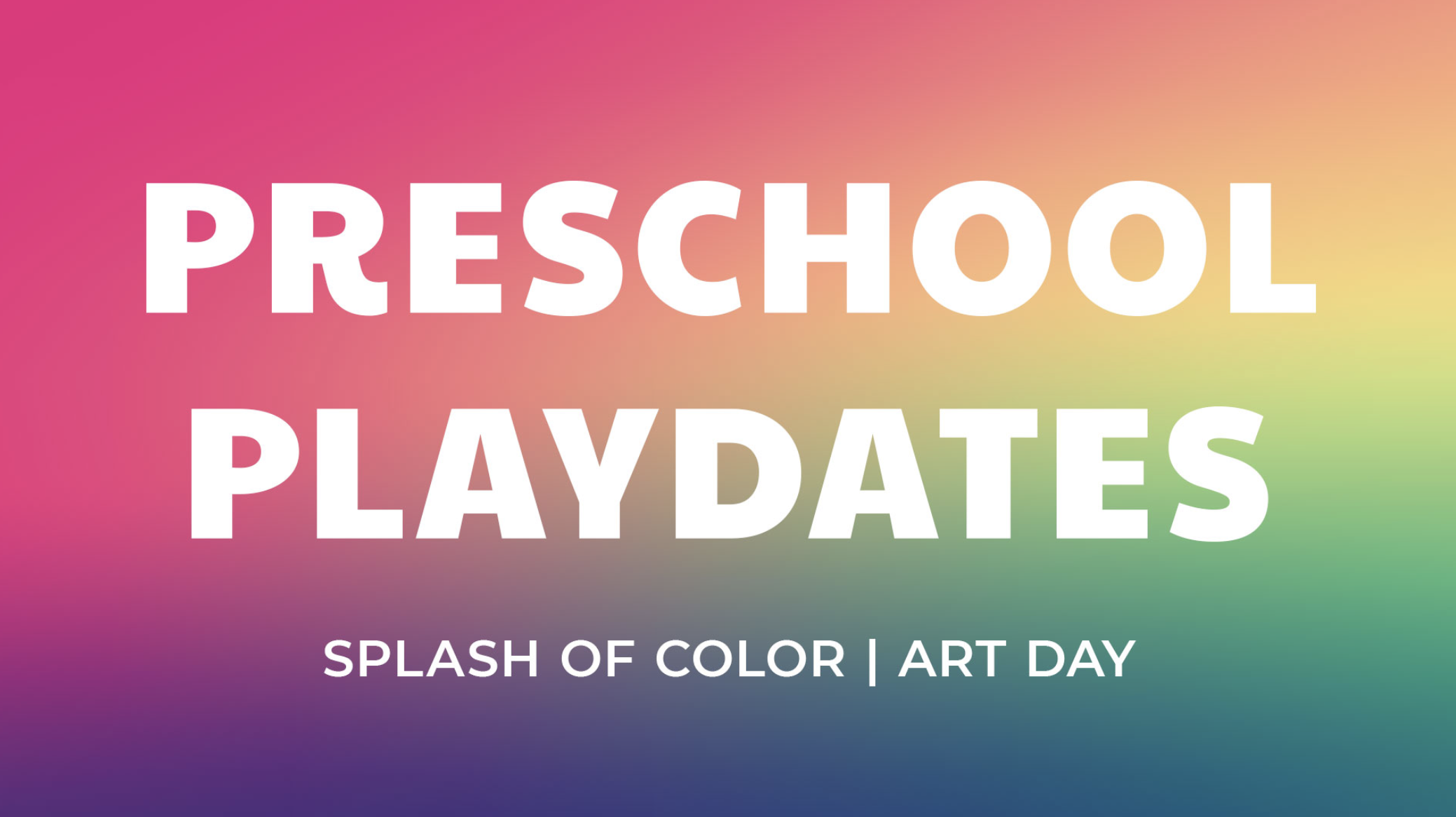 Cottonwood Creek Church - Preschool Playdates: Splash of Color Art Day